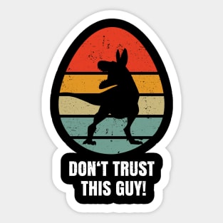 Dont trust this guy! easter bunny Sticker